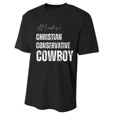 All I Need Is Christian Conservative Cowboy Performance Sprint T-Shirt