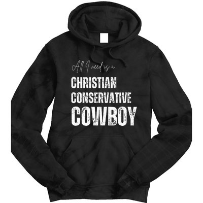 All I Need Is Christian Conservative Cowboy Tie Dye Hoodie