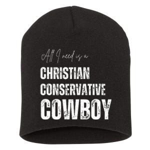 All I Need Is Christian Conservative Cowboy Short Acrylic Beanie