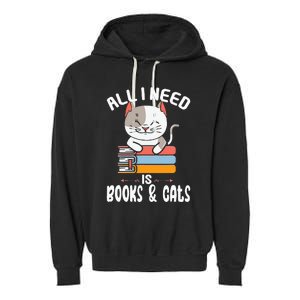 All I Need Is Books And Cats Cat Lover Kitten Reading Garment-Dyed Fleece Hoodie