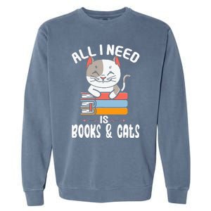 All I Need Is Books And Cats Cat Lover Kitten Reading Garment-Dyed Sweatshirt