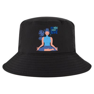 All I Need And You Need Is Love Yoga And A Dog Gift Cool Comfort Performance Bucket Hat