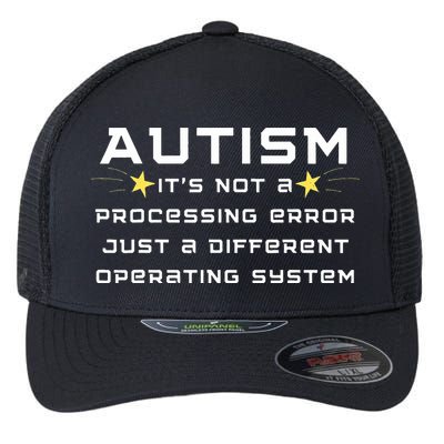 Autism It's not a processing error Flexfit Unipanel Trucker Cap