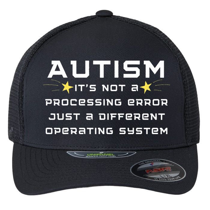 Autism It's not a processing error Flexfit Unipanel Trucker Cap
