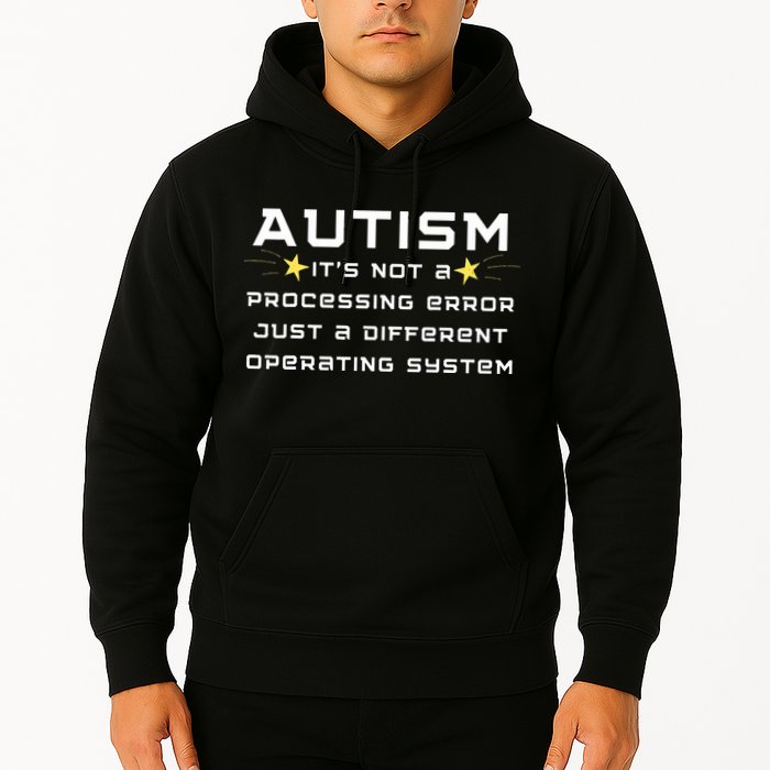 Autism It's not a processing error Hoodie