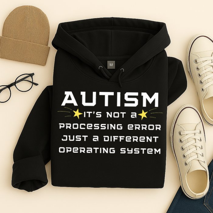 Autism It's not a processing error Hoodie