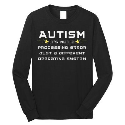 Autism It's not a processing error Long Sleeve Shirt