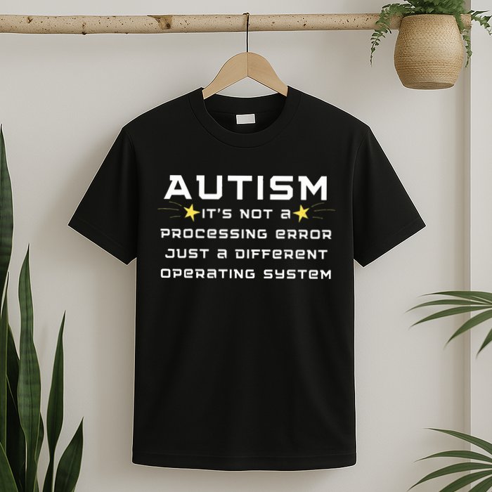Autism It's not a processing error T-Shirt