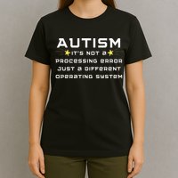 Autism It's not a processing error T-Shirt