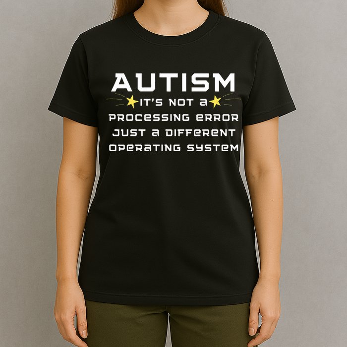 Autism It's not a processing error T-Shirt