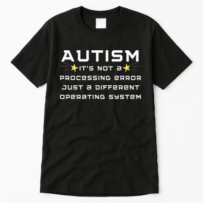 Autism It's not a processing error Tall T-Shirt