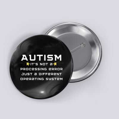 Autism It's not a processing error Button