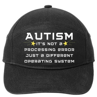 Autism It's not a processing error 7-Panel Snapback Hat