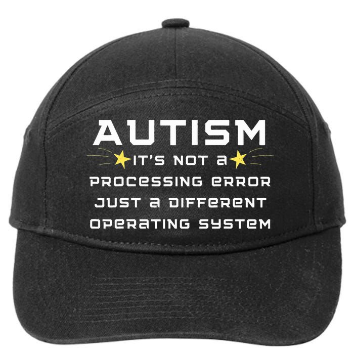 Autism It's not a processing error 7-Panel Snapback Hat