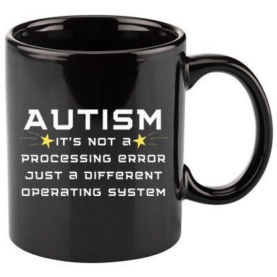 Autism It's not a processing error 11oz C Handle Ceramic Mug