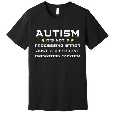 Autism It's not a processing error Premium T-Shirt