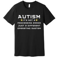 Autism It's not a processing error Premium T-Shirt