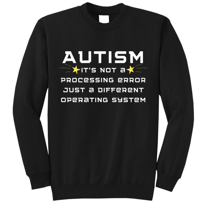 Autism It's not a processing error Tall Sweatshirt
