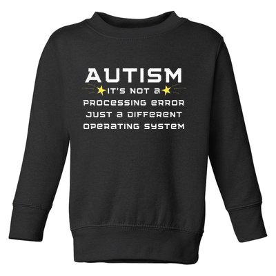 Autism It's not a processing error Toddler Sweatshirt