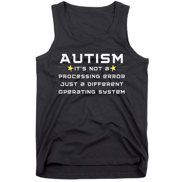 Autism It's not a processing error Tank Top