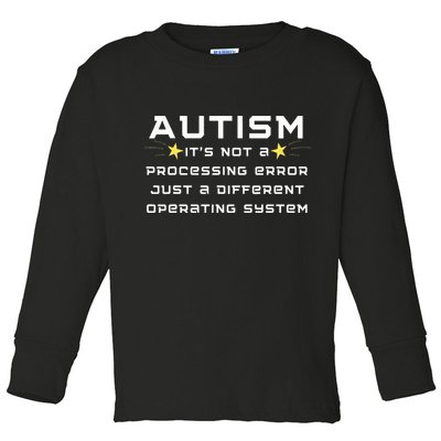 Autism It's not a processing error Toddler Long Sleeve Shirt
