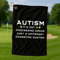 Autism It's not a processing error Golf Towel
