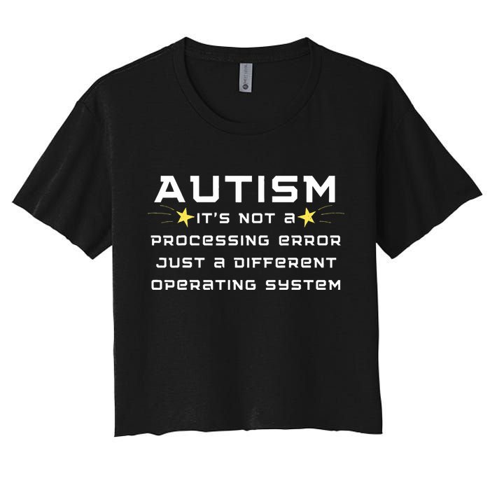 Autism It's not a processing error Crop Top