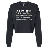 Autism It's not a processing error Cropped Pullover Crew