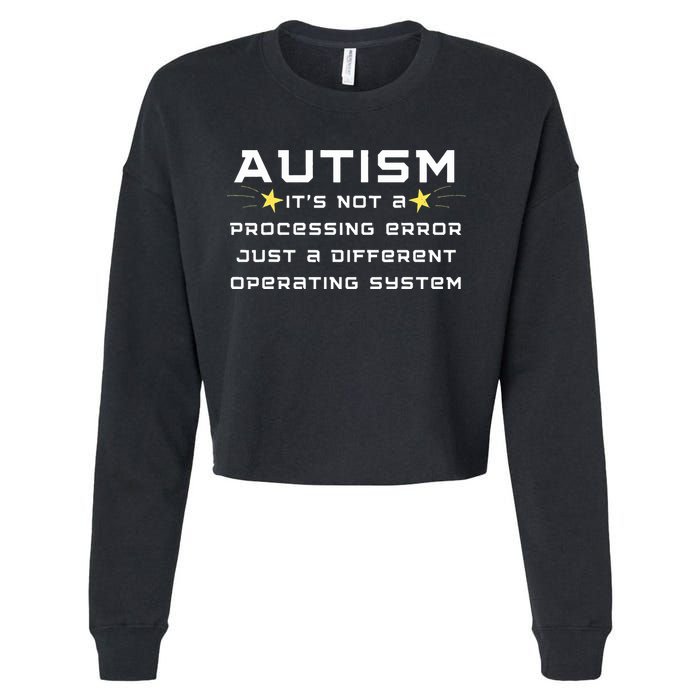 Autism It's not a processing error Cropped Pullover Crew