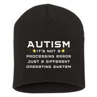 Autism It's not a processing error Short Acrylic Beanie
