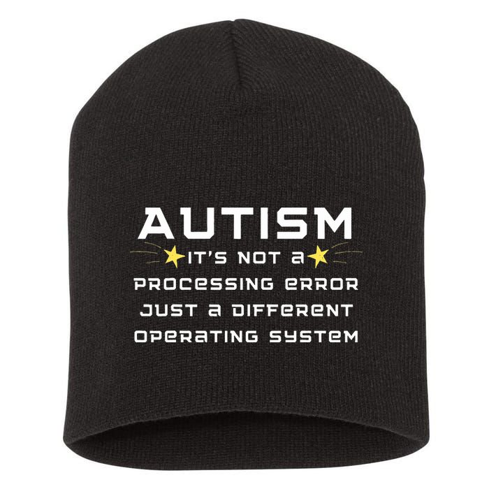 Autism It's not a processing error Short Acrylic Beanie