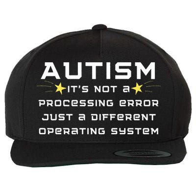 Autism It's not a processing error Wool Snapback Cap
