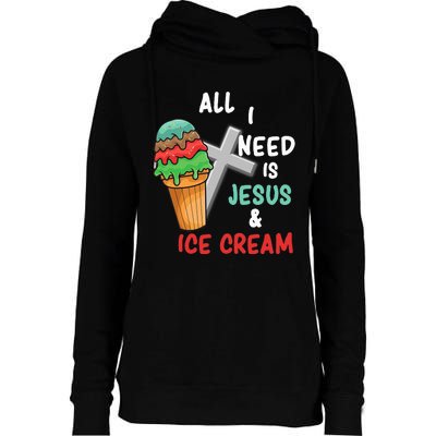 All I Need Is Jesus And Ice Cream Gift Womens Funnel Neck Pullover Hood