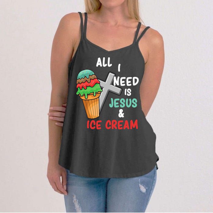 All I Need Is Jesus And Ice Cream Gift Women's Strappy Tank