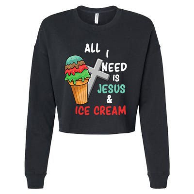 All I Need Is Jesus And Ice Cream Gift Cropped Pullover Crew