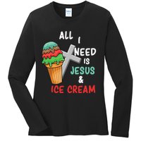 All I Need Is Jesus And Ice Cream Gift Ladies Long Sleeve Shirt