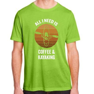 All I Need Is Coffee And Kayaking Vintage Kayak Paddling Gift Adult ChromaSoft Performance T-Shirt