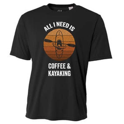 All I Need Is Coffee And Kayaking Vintage Kayak Paddling Gift Cooling Performance Crew T-Shirt