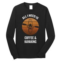 All I Need Is Coffee And Kayaking Vintage Kayak Paddling Gift Long Sleeve Shirt