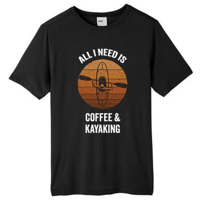 All I Need Is Coffee And Kayaking Vintage Kayak Paddling Gift Tall Fusion ChromaSoft Performance T-Shirt