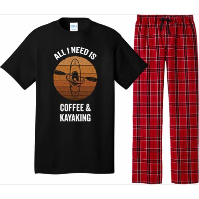 All I Need Is Coffee And Kayaking Vintage Kayak Paddling Gift Pajama Set