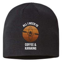 All I Need Is Coffee And Kayaking Vintage Kayak Paddling Gift Sustainable Beanie