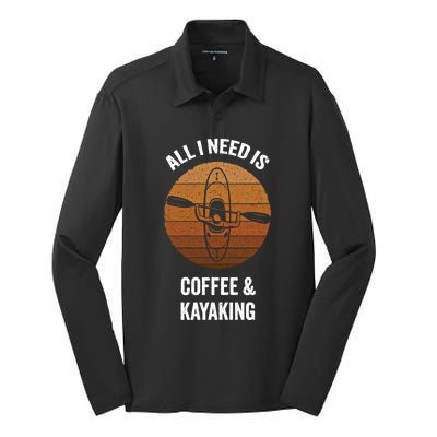 All I Need Is Coffee And Kayaking Vintage Kayak Paddling Gift Silk Touch Performance Long Sleeve Polo