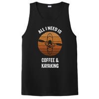 All I Need Is Coffee And Kayaking Vintage Kayak Paddling Gift PosiCharge Competitor Tank