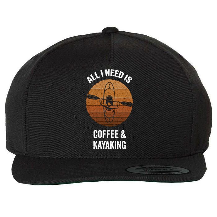 All I Need Is Coffee And Kayaking Vintage Kayak Paddling Gift Wool Snapback Cap