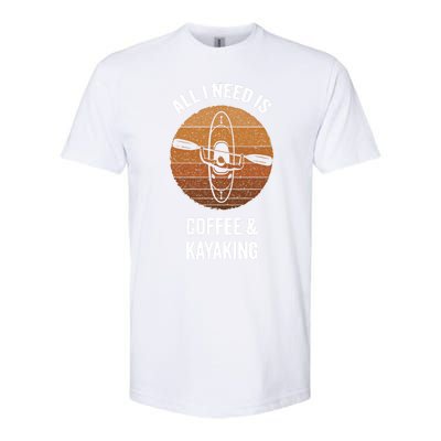 All I Need Is Coffee And Kayaking Vintage Kayak Paddling Gift Softstyle CVC T-Shirt