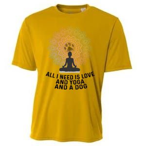 All I Need Is Love And Yoga And A Dog Yoga And Dog Lovers Great Gift Cooling Performance Crew T-Shirt