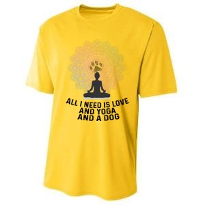 All I Need Is Love And Yoga And A Dog Yoga And Dog Lovers Great Gift Performance Sprint T-Shirt