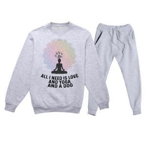 All I Need Is Love And Yoga And A Dog Yoga And Dog Lovers Great Gift Premium Crewneck Sweatsuit Set