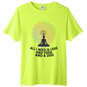 All I Need Is Love And Yoga And A Dog Yoga And Dog Lovers Great Gift Tall Fusion ChromaSoft Performance T-Shirt